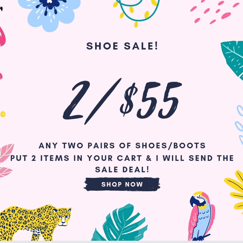 Sale! ANY 2 pairs of shoes/boots for only $55!